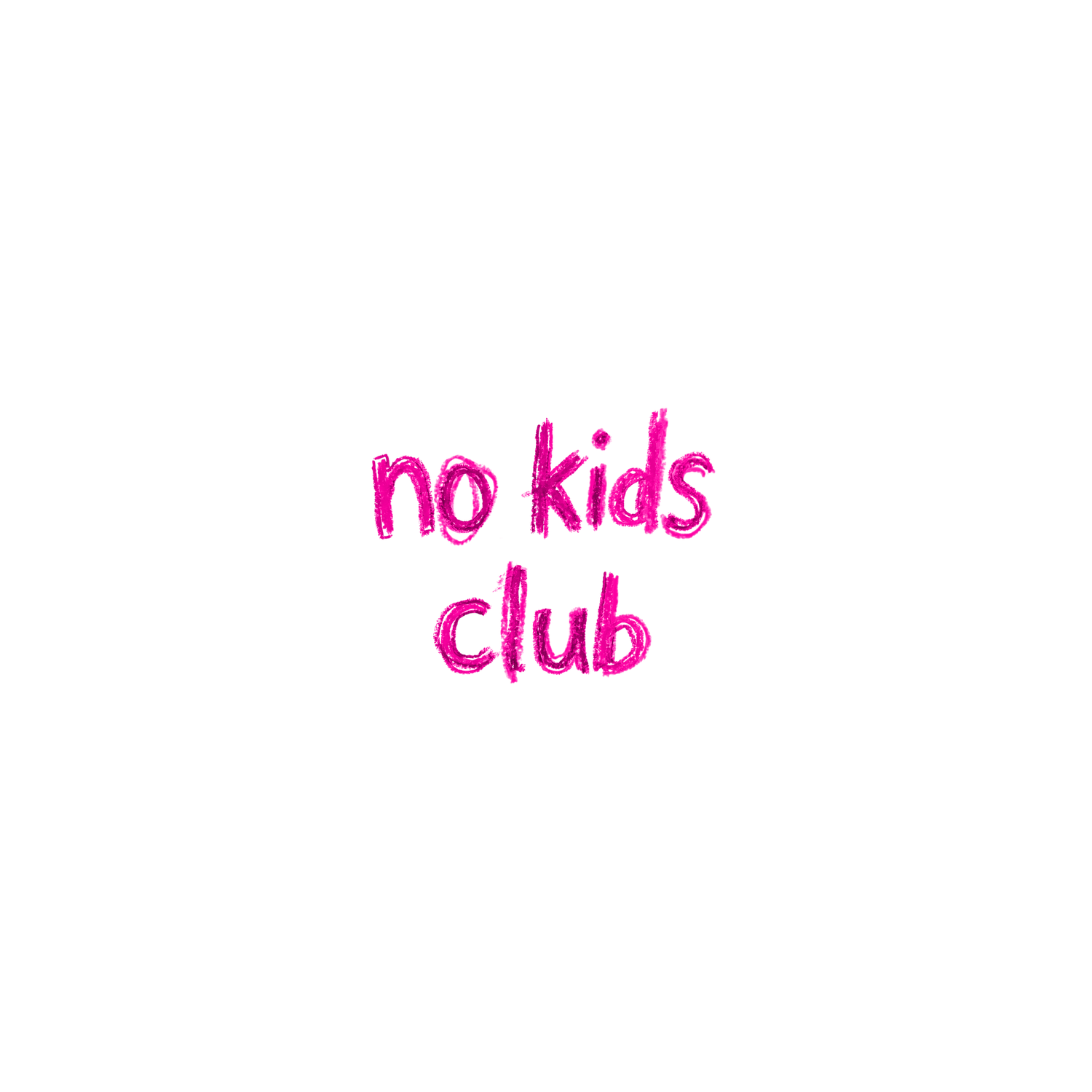 no kids club, pink, text