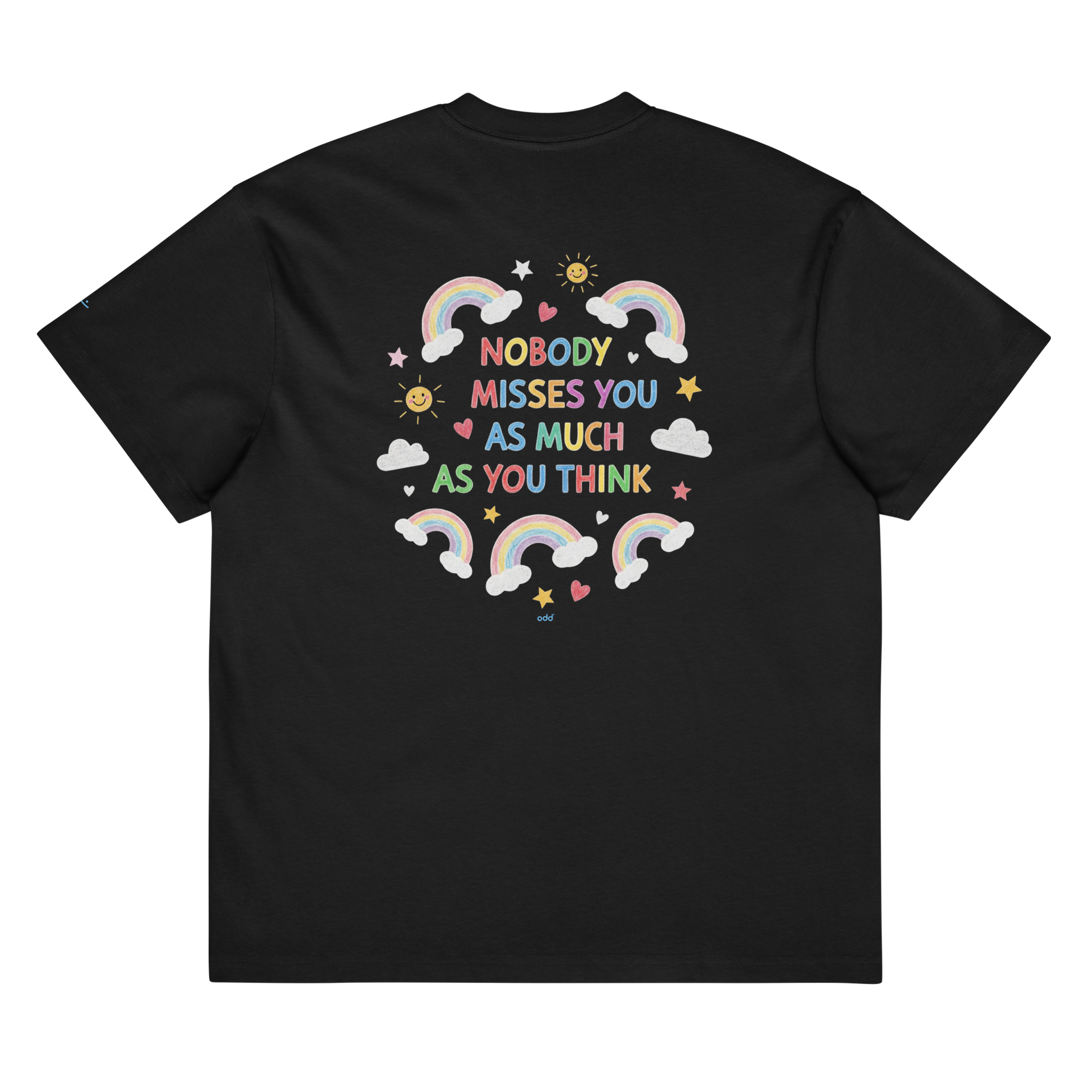 black boxy oversized unisex t-shirt, back view, "nobody misses you as much as you think" with happy little hearts, suns, stars, clouds and rainbows in crayon print