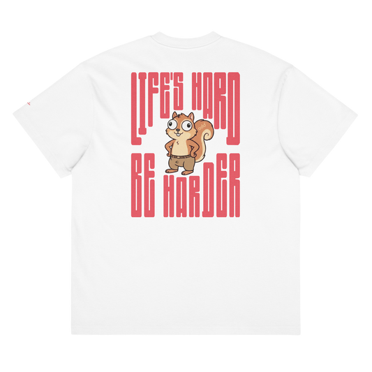 white boxy oversized unisex t-shirt, back view, "life`s hard" "be harder" and squirrel print